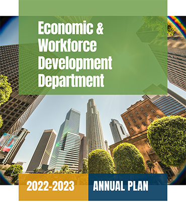 cover page: WIOA Annual Plan for Program Year 2022-23 - image of downtown Los Angeles from Pershing Square looking up at the high-rise buildings; includes City of Los Angeles official seal, and the EWDD and WDB logos
