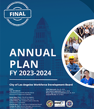 The Annual Plan for Program Year 2023-24; image of downtown Los Angeles under a blue overlay with a half circle of images representing various employment sectors, with the City of Los Angeles, Workforce Development Board and EWDD logos along the bottom