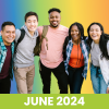 image of five diverse, smiling young adults over a rainbow gradient background with the words June 2024 at the bottom